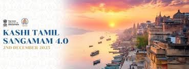 Fourth edition of Kashi Tamil Sangamam (KTS) in Varanasi